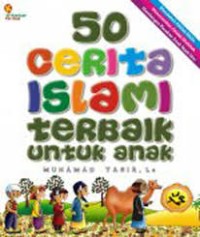50 Cerita Rakyat Islami Terbaik untuk Anak