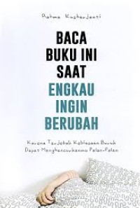Baca Buku Ini Saat Engkau Ingin Berubah