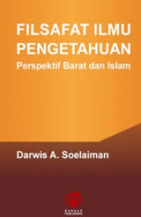 FILSAFAT ILMU PENGETAHUAN, Perspektif Barat dan Islam
