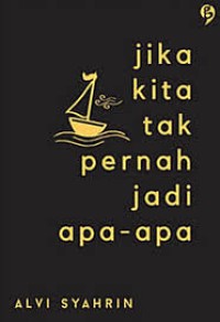 Jika Kita Tak Pernah Jadi apa-apa