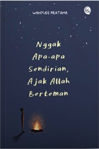 Image of Nggak Apa Apa Sendirian Ajak Allah Berteman