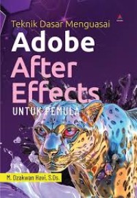 Teknik dasar Menguasai Adobe After Effects untuk pemula